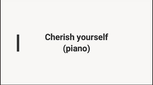 Cherish yourself heart