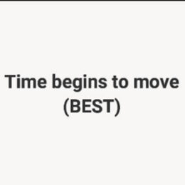 Time begins to move BEST