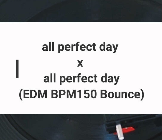all perfect day x all perfect day