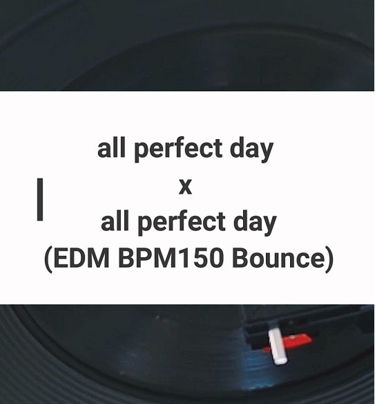 all perfect day x all perfect day